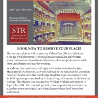'Theatre in the Regency Era: Plays, Performance, Practice 1795-1843' STR Conference held at Downing College, Cambridge University 2016